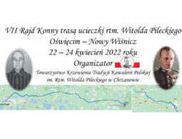 VII RAJD KONNY TRASĄ UCIECZKI RTM. WITOLDA PILECKIEGO