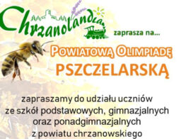 Chrzanolandia zaprasza na… V Powiatową Olimpiadę Pszczelarską – Szkoły
