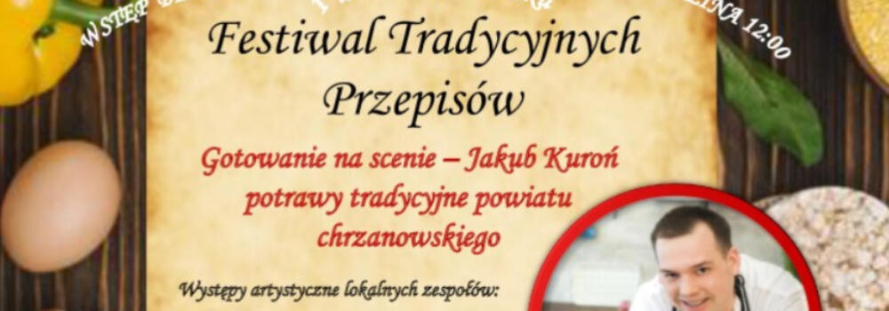 Festiwal Tradycyjnych Przepisów – 1 września 2019 roku START godzina 12:00 ZAPRASZAMY!!!